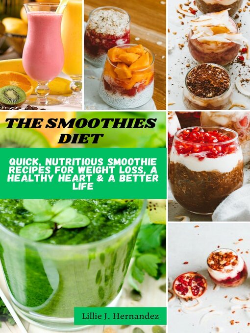 Title details for THE SMOOTHIE DIET by Lillie J. Hernandez - Available